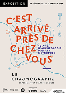 Le Chronographe, Rezé, CIAP, exposition, c'est arrivé près de chez vous, 10 ans d'archéologie, fouilles, histoire, territoire, découverte, archéologues, spécialistes,  mutations urbaines, exploration, diagnostics, chantiers, Ratiatum, bords de Sèvre, anthracologue, carpologue, palynologue, anthropologue, xylologue, dendrochronologue, techniques, Prospections, bords de Sèvre, Vertou, Promontoire, La Sangle, Bouguenais, Ferme, ZAC de la Haute-Forêt, Carquefou, Fermes, ZAC Doulon-Gohards, Nantes, Agglomération, La Piletière, Mauves-sur-Loire, Quais portuaires, avenue de Lattre de Tassigny, Rezé, Fortifications, square Fleuriot de Langle, Nantes, Habitations, place Félix Fournier, Nantes, Manoir, caserne Mellinet, Nantes, Nécropole, Bagatelle, Saint-Herblain, Nécropole, rue d’Auvours, Nantes, Nécropole, parking du Grand T, Nantes, Cimetière, église Saint-Hermeland, Saint-Herblain, archéologiques préventives, périodes gauloises, Antiquité, Moyen Age, époque moderne.