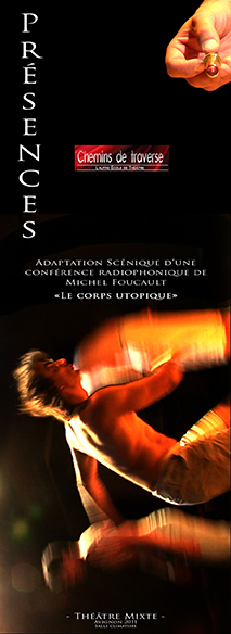 Documentaire Présences - Ecole de Théâtre Les Chemins de Traverse, Le Mans, handicap, mixité sociale, intégration, inclusion, théâtre et société, travail sur la personne handicapé, documentaire, résidence d'artiste, Corps utopique, Michel Foucault